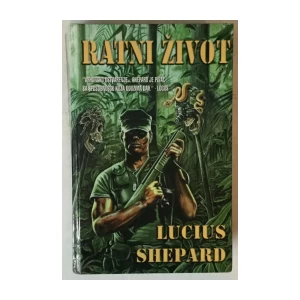 Lucius Shepard: Ratni život
