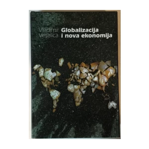 Vladimir Veselica: Globalizacija i nova ekonomija