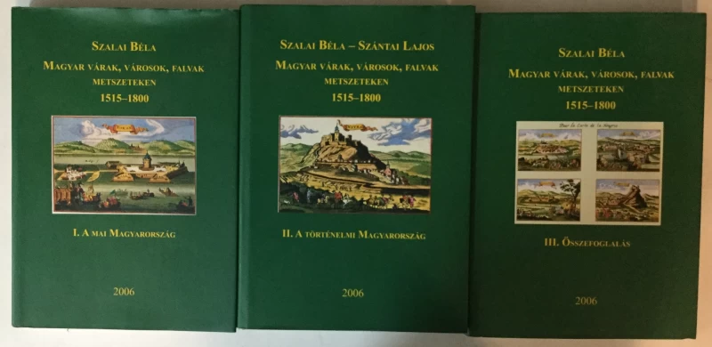 Szalai Béla: Magyar ​várak, városok, falvak metszeteken 1515–1800 I-III