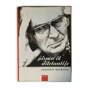 Zvonimir Berković: Pisma iz diletantije