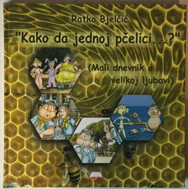 Ratko Bjelčić: Kako da jednoj pčelici...?
