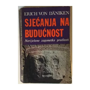 Erich von Däniken: Sjećanja na budućnost