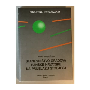 Božena Vranješ-Šoljan: Stanovništvo gradova banske Hrvatske na prijelazu stoljeća