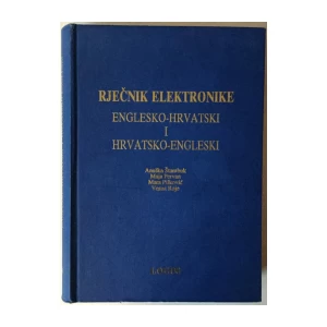 Rječnik elektronike, englesko - hrvatski i hrvatsko - engleski