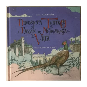 Igor Knižek, Tomislav Tomić: Drvosječa Tvrtko i fazan iz nebeskoga vrta