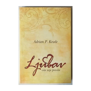Adrian P. Kezele: Ljubav više nije previše