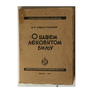 Jovan Tucakov: O našem lekovitom bilju
