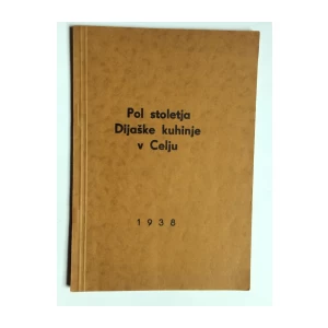 STRMŠEK, POL STOLETJA DIJAŠKE KUHINJE V CELJU, CELJE, 1938.