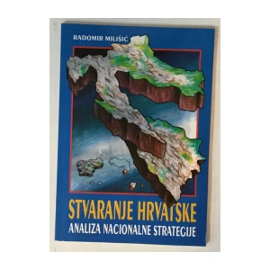 Radomir Milišić: Stvaranje Hrvatske, Analiza nacionalne strategije