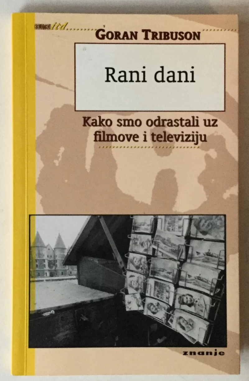 Goran Tribuson: Rani dani, Kako smo odrastali uz filmove i televiziju