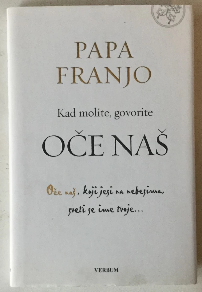 Papa Franjo, Kad molite govorite Oče naš