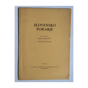 MAUČEC JOŽE in VILKO NOVAK, SLOVENSKO PORABIJE, 1945. 