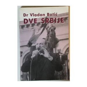 Vladan Batić: Dve Srbije