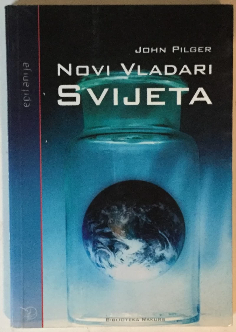 John Pilger: Novi vladari svijeta