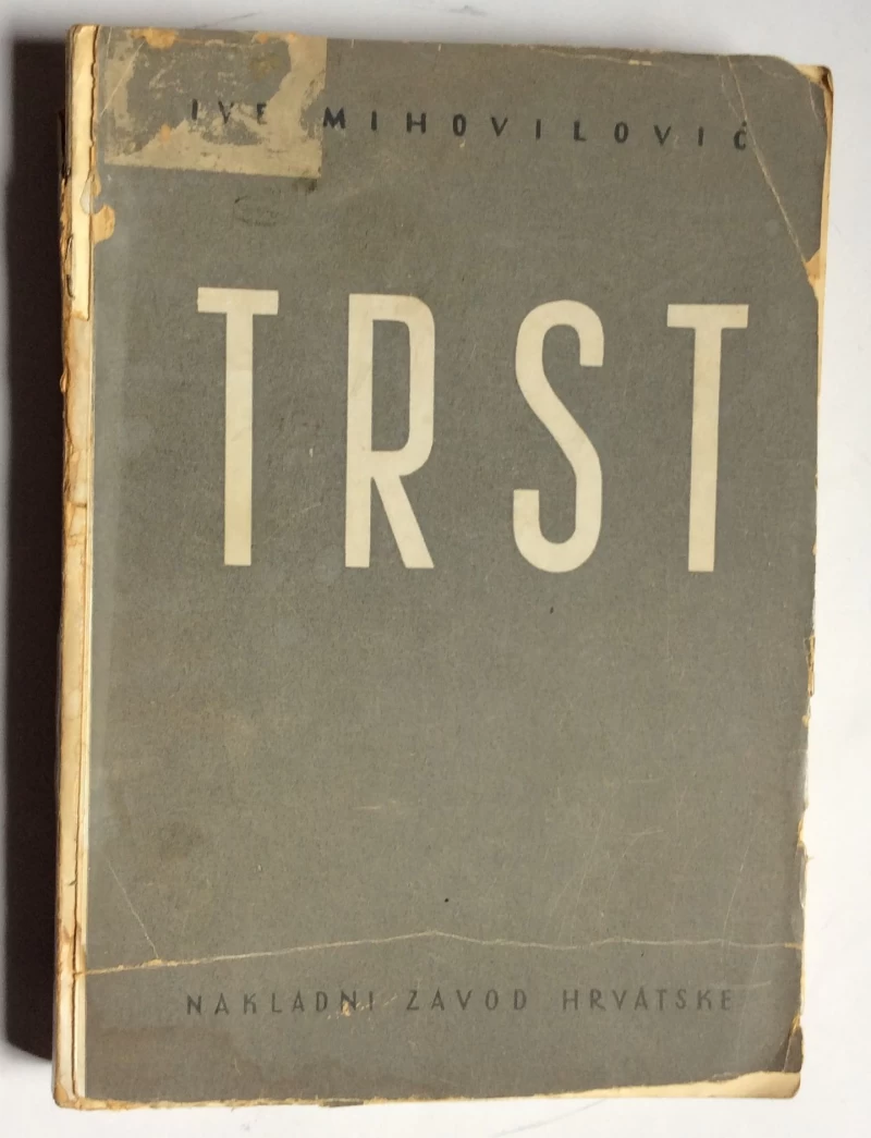 MIHOVILOVIĆ IVE, TRST, ETNOGRAFSKI I EKONOMSKI PRIKAZ, 1946.