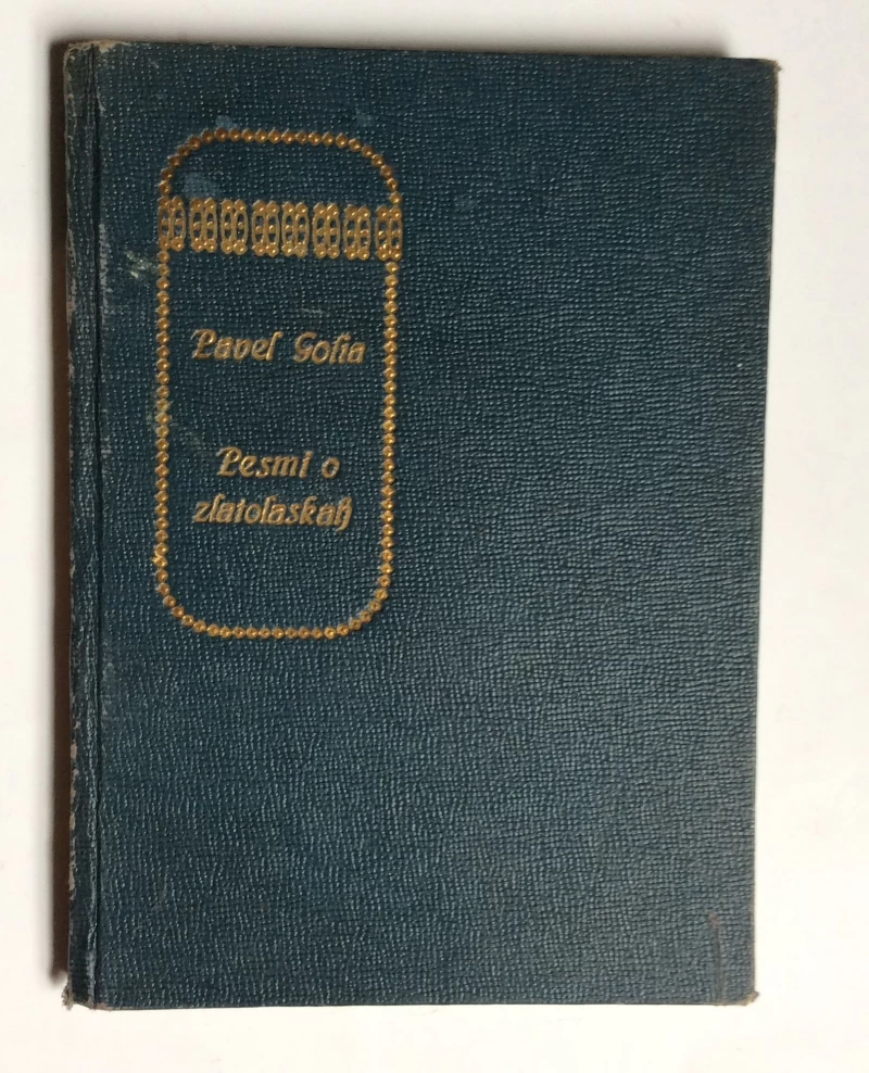 GOLIA PAVEL, PESMI O ZLATOLASKAH, 1921.