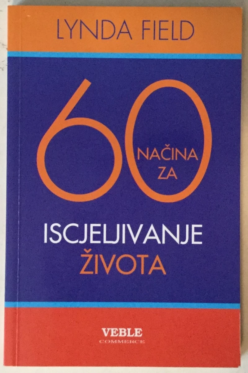 Lynda Field: 60 načina za iscjeljivanje života