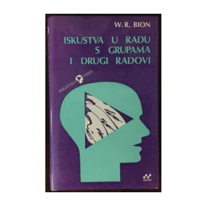 W. R. Bion: Iskustva u radu s grupama i drugi radovi