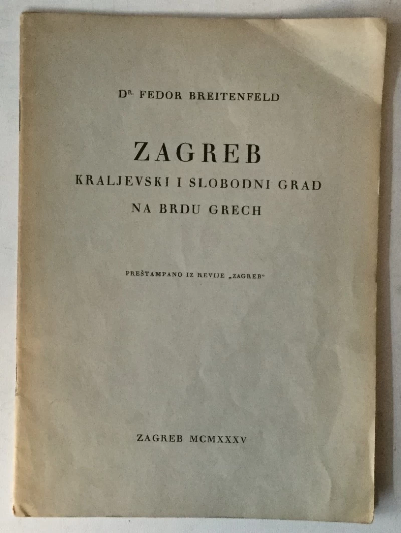 Fedor Breitenfeld: Zagreb, Kraljevski i slobodni grad na brdu Grech