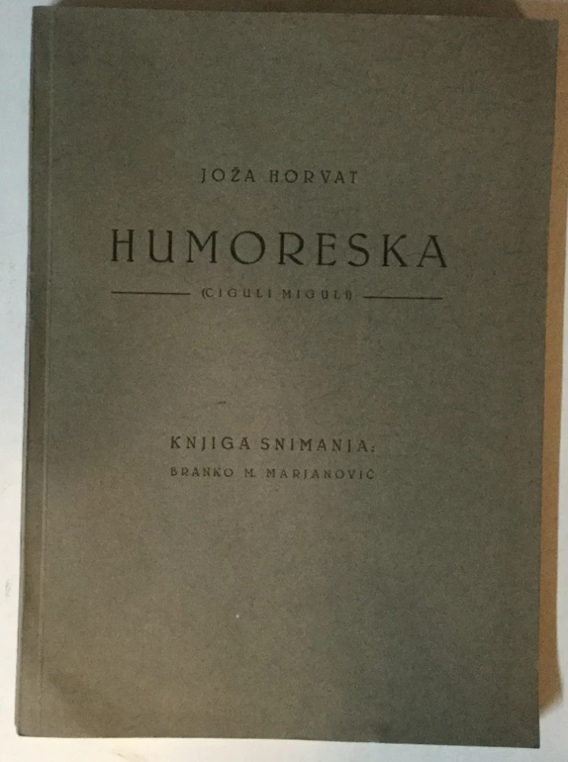 Branko M. Marjanović: Knjiga snimanja - Joža Horvat: Humoreska (Ciguli miguli)