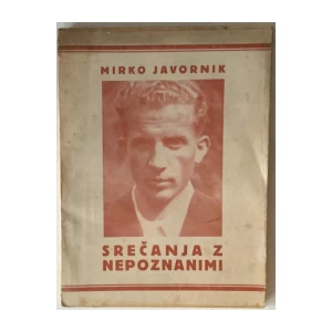 Mirko Javornik: Srečanja z nepoznanimi