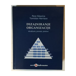Pere Sikavica, Tomislav Hernaus: Dizajniranje organizacije, strukture, procesi, poslovi