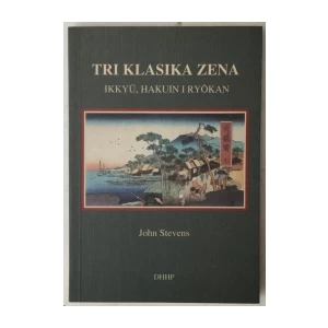 John Stevens: Tri klasika zena, Ikkyu, Hakuin i Ryokan