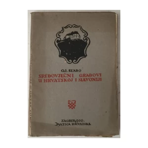 Gjuro Szabo: Sredovječni gradovi u Hrvatskoj i Slavoniji