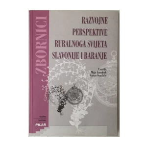 Maja Štambuk, Antun Šundalić (uredili): Razvojne perspektive ruralnoga svijeta Slavonije i Baranje