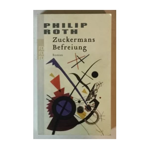 Philip Roth: Zuckermans Befreiung