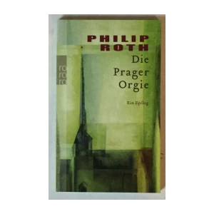 Philip Roth: Die Prager Orgie