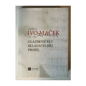 Alma Zubović: Ivo Maček, Glazbenički i skladateljski profil