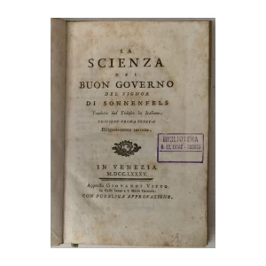 Joseph von Sonnenfels: La scienza del buon governo del signor di Sonnenfels tradotto dal tedesco in italiano