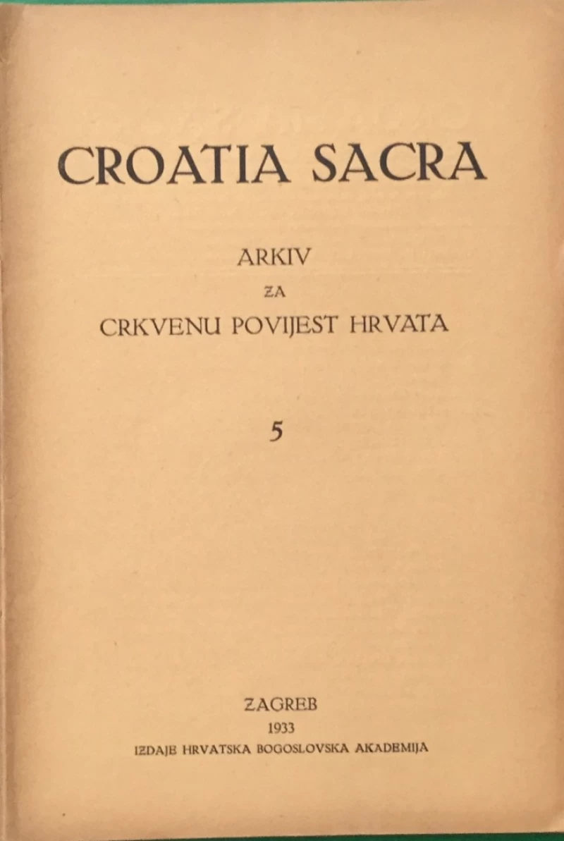 Croatia Sacra: Arhiv za crkvenu povijest Hrvata broj 5