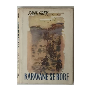 Zane Grey: Karavane se bore