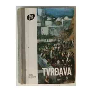 Meša Selimović: Tvrđava
