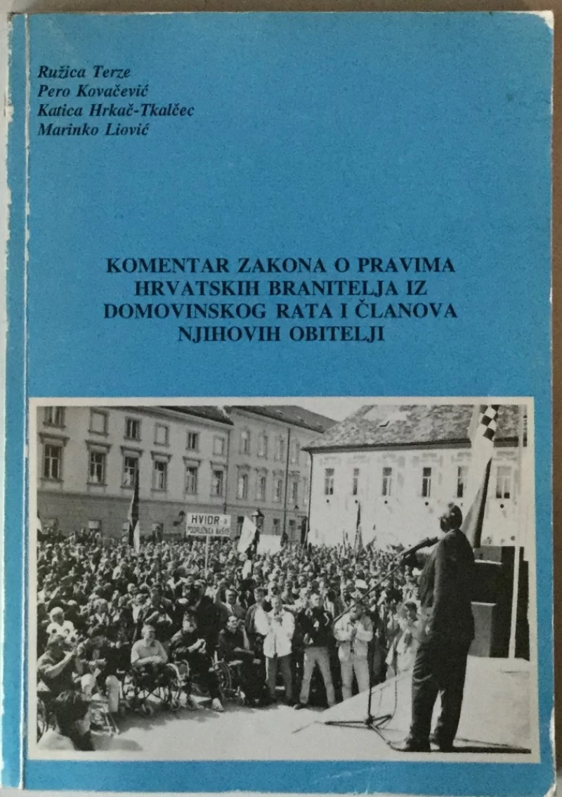 Ružica Terze et al: Komentar zakona o pravima hrvatskih branitelja iz Domovinskog rata i članova njihovih obitelji