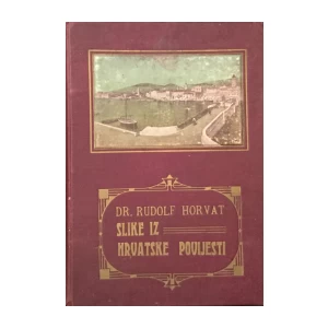 Rudolf Horvat: Slike iz Hrvatske povjesti