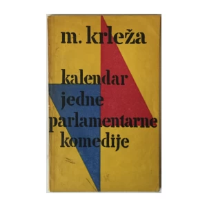 Miroslav Krleža: Kalendar jedne paralelne komedije