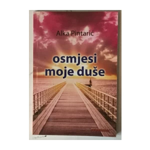 Alka Pintarić: Osmjesi moje duše