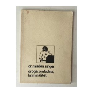 Mladen Singer: Droga, omladina, kriminalitet