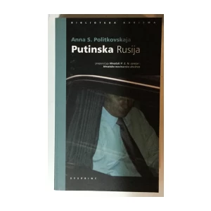 Anna S. Politkovskaja: Putinska Rusija