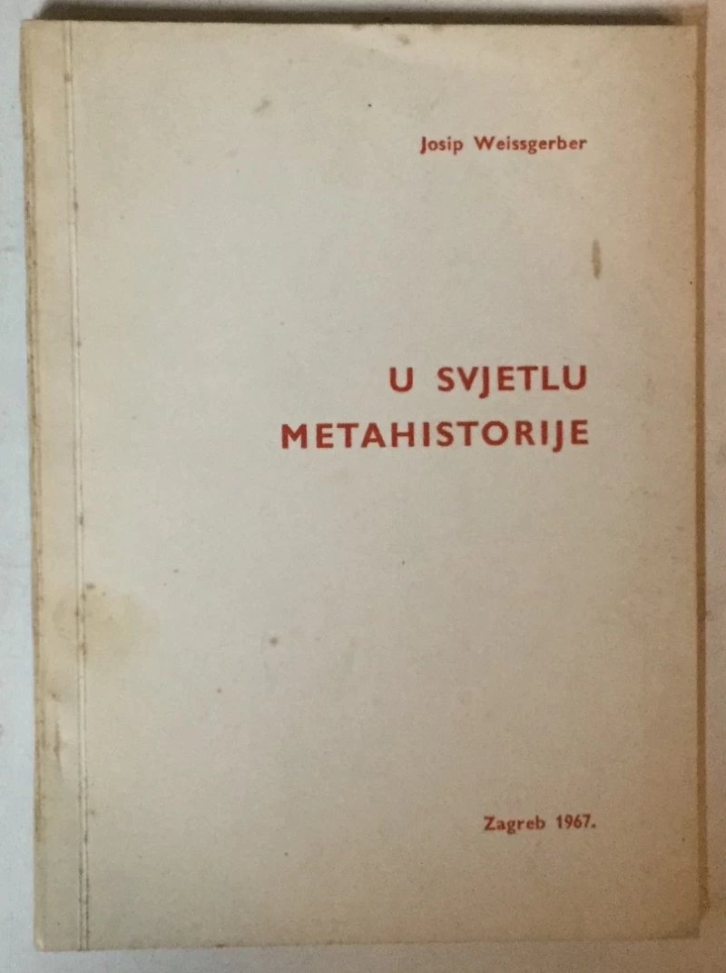Josip Weissgerber: U svjetlu metahistorije