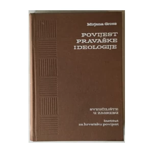 Mirjana Gross: Povijest pravaške ideologije