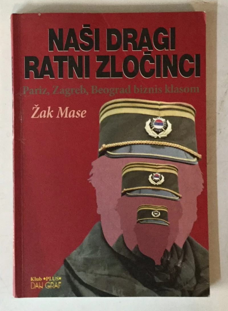 Jacques Masse: Naši dragi ratni zločinci