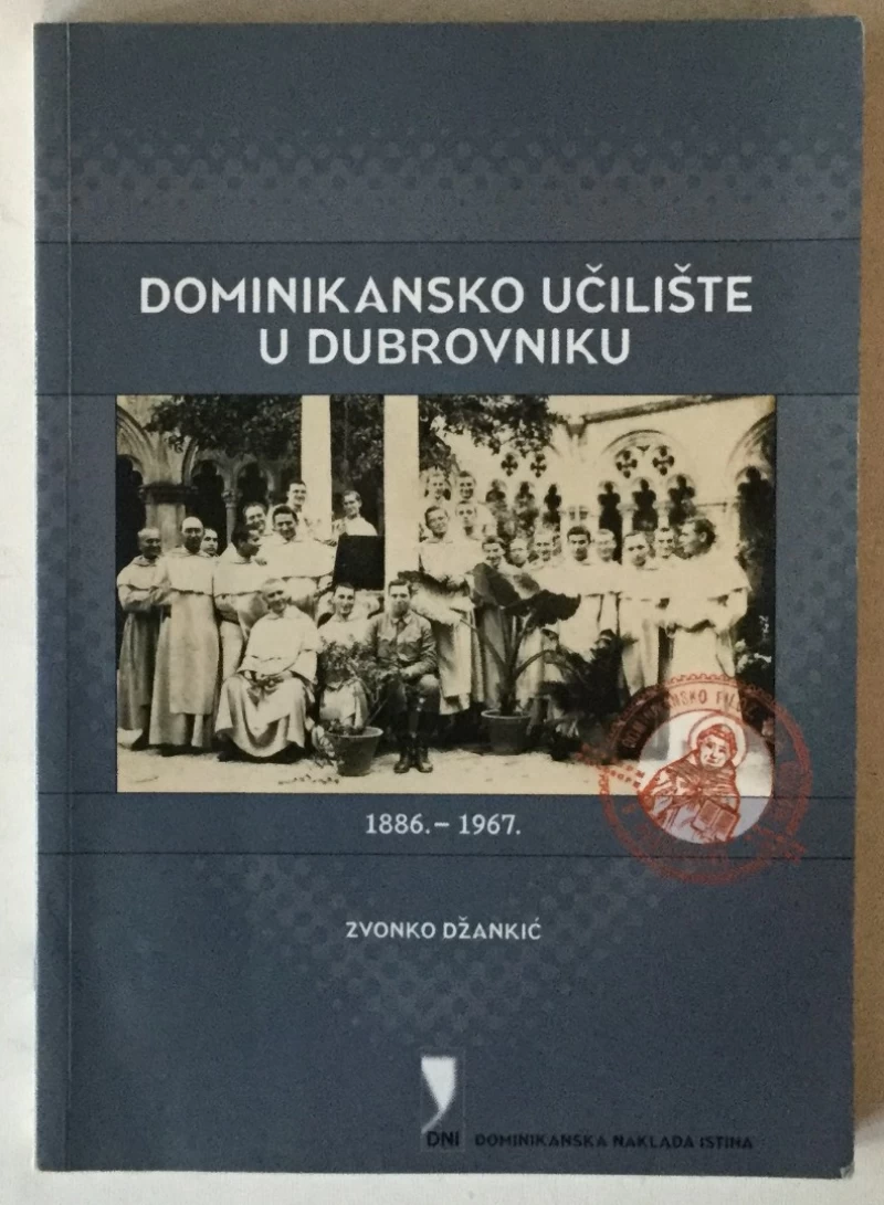 Zvonko Džankić: Dominikansko učilište u Dubrovniku 1886. - 1967.