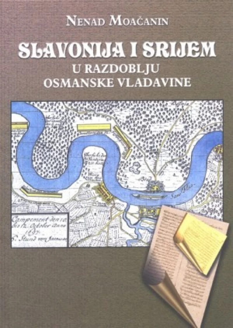 Nenad Moačanin: Slavonija i Srijem u razdoblju Osmanske vladavine