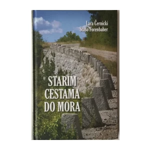 Lara Černicki, Stašo Forenbaher: Starim cestama do mora
