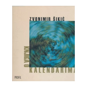 Zvonimir Šikić: Knjiga o kalendarima