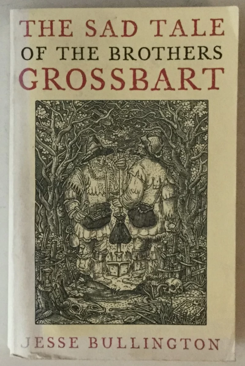 Jesse Bullington: The Sad Tale of the Brothers Grossbart